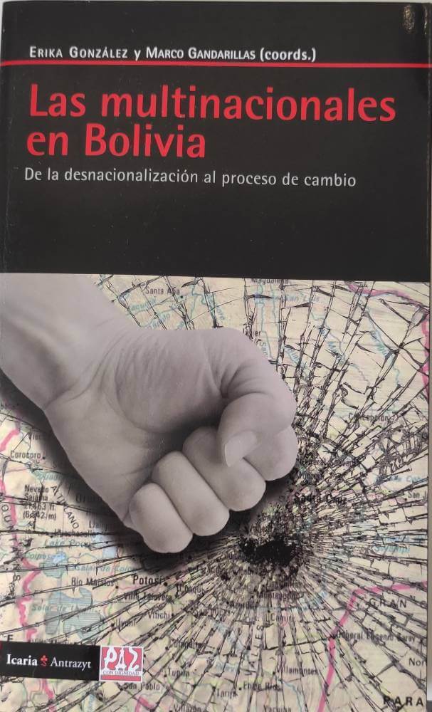 LIBRO LAS MULTINACIONALES EN BOLIVIA DE ERIKA GONZALEZ Y MARCO RANDARILLAS1738492418294 916 K